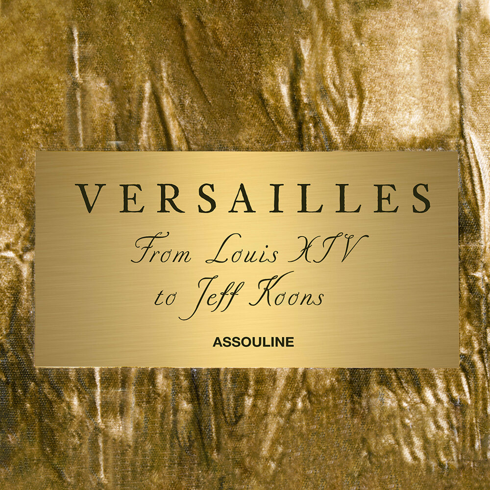 Assouline Versailles: From Louis XIV to Jeff Koons (Special Edition)